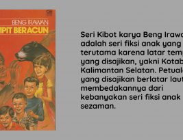 Seri Kibot Beng Irawan: Fiksi Anak Berlatar Kalimantan